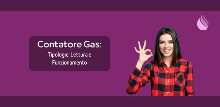 Contatore Gas: Tipologie, Lettura e Funzionamento