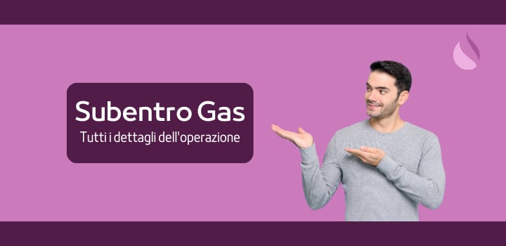 Subentro Gas: Costo, Tempistiche e Documenti Necessari